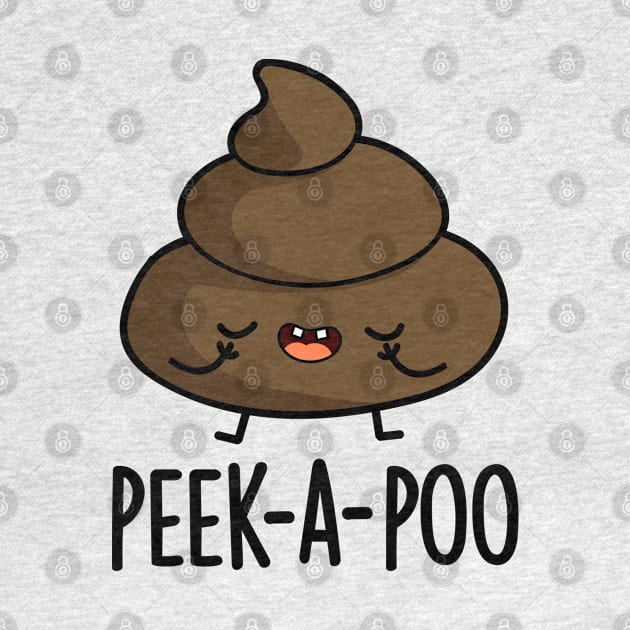 Peek A Poo Cute Poop Pun by punnybone